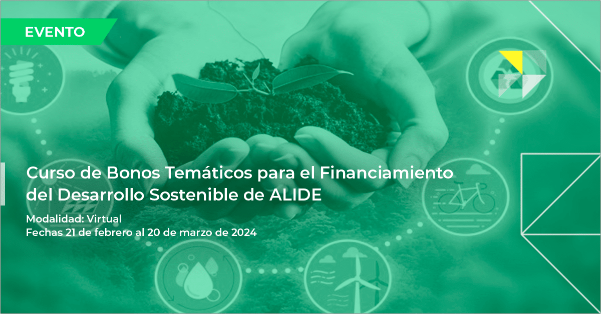 Curso de Bonos Temáticos para el Financiamiento del Desarrollo Sostenible de ALIDE